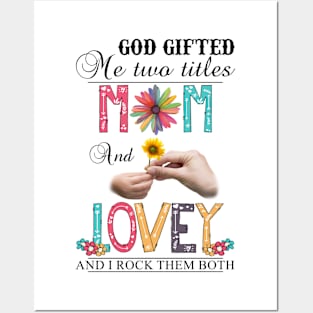 Vintage God Gifted Me Two Titles Mom And Lovey  Wildflower Hands Flower Happy Mothers Day Posters and Art